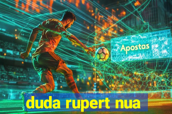 duda rupert nua